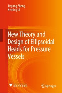 Cover image: New Theory and Design of Ellipsoidal Heads for Pressure Vessels 9789811604669