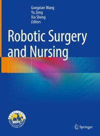 صورة الغلاف: Robotic Surgery and Nursing 9789811605093