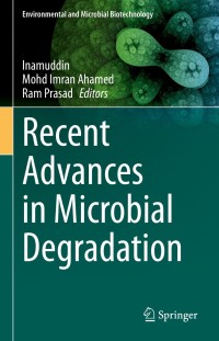 Cover image: Recent Advances in Microbial Degradation 9789811605178