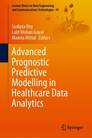Cover image: Advanced Prognostic Predictive Modelling in Healthcare Data Analytics 9789811605376