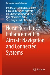 Omslagafbeelding: Noise Resistance Enhancement in Aircraft Navigation and Connected Systems 9789811606298