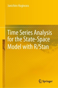 Cover image: Time Series Analysis for the State-Space Model with R/Stan 9789811607103