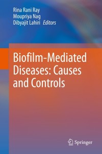 Cover image: Biofilm-Mediated Diseases: Causes and Controls 9789811607448