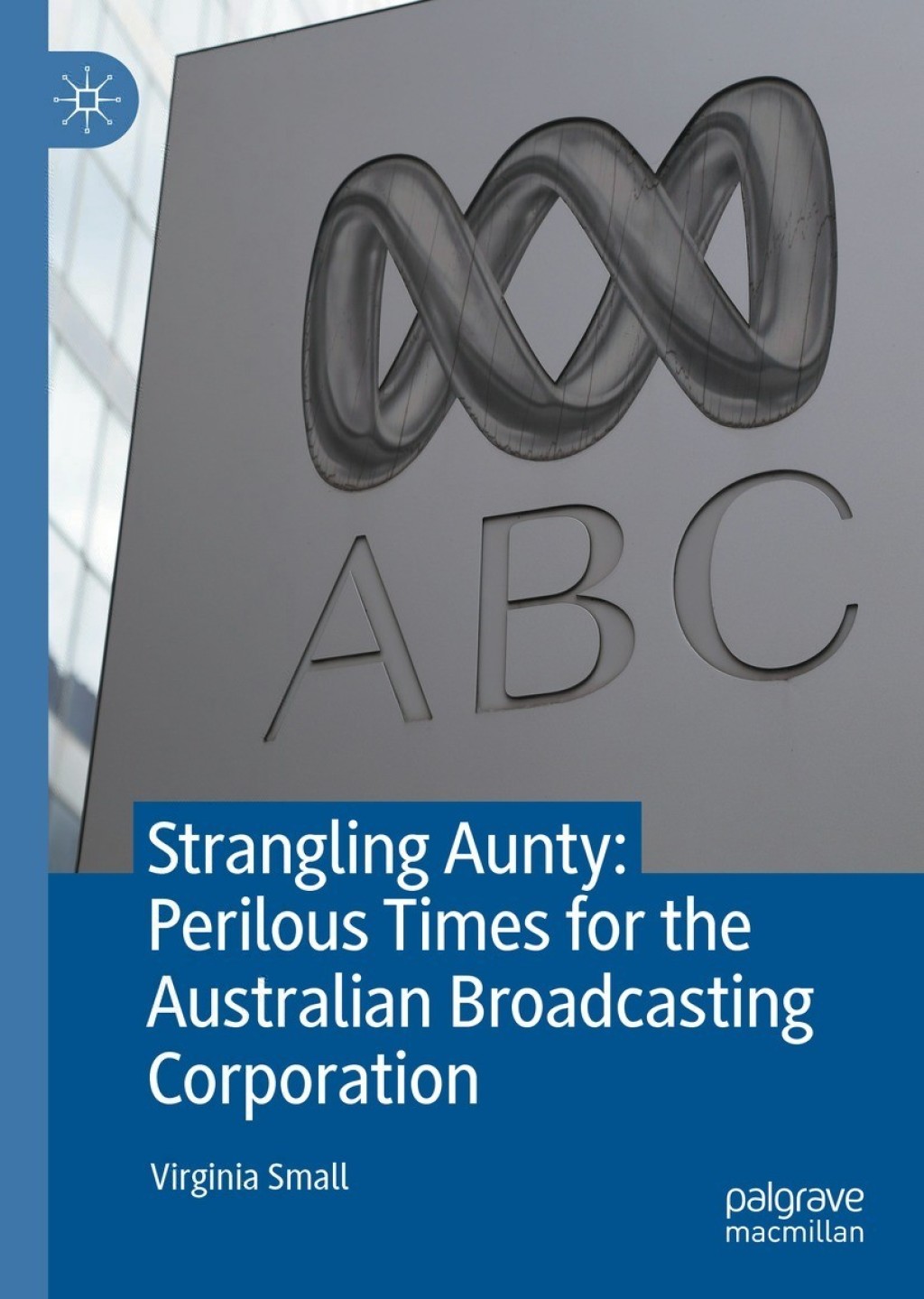 ISBN 9789811607752 product image for Strangling Aunty: Perilous Times for the Australian Broadcasting Corporation (eB | upcitemdb.com