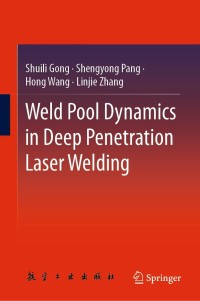 表紙画像: Weld Pool Dynamics in Deep Penetration Laser Welding 9789811607875
