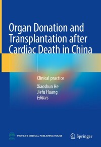 Cover image: Organ Donation and Transplantation after Cardiac Death in China 9789811608148