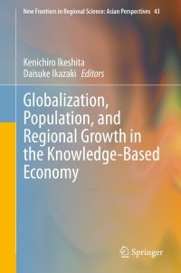 Cover image: Globalization, Population, and Regional Growth in the Knowledge-Based Economy 9789811608841