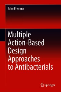 Imagen de portada: Multiple Action-Based Design Approaches to Antibacterials 9789811609985