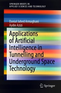 表紙画像: Applications of Artificial Intelligence in Tunnelling and Underground Space Technology 9789811610332