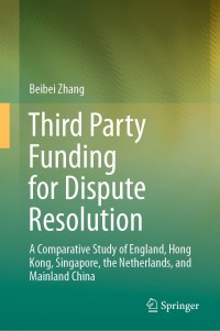 Cover image: Third Party Funding for Dispute Resolution 9789811610943