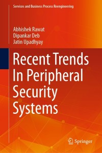 Cover image: Recent Trends In Peripheral Security Systems 9789811612046