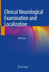 Cover image: Clinical Neurological Examination and Localization 9789811612275