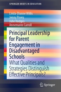 Cover image: Principal Leadership for Parent Engagement in Disadvantaged Schools 9789811612633