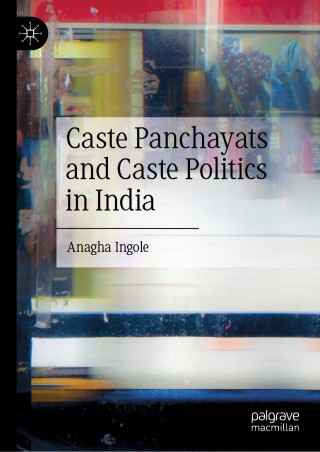 Cover image: Caste Panchayats and Caste Politics in India 9789811612749