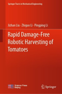 صورة الغلاف: Rapid Damage-Free Robotic Harvesting of Tomatoes 9789811612831