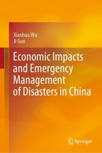 Cover image: Economic Impacts and Emergency Management of Disasters in China 9789811613180