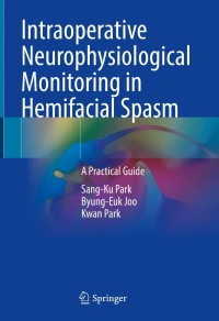 Imagen de portada: Intraoperative Neurophysiological Monitoring in Hemifacial Spasm 9789811613265