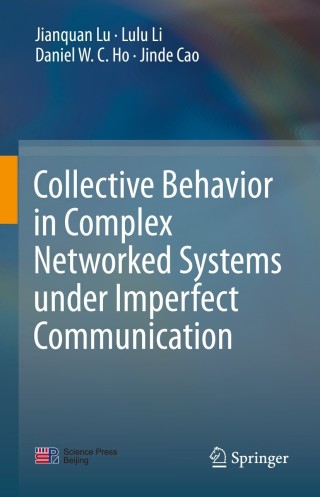 Cover image: Collective Behavior in Complex Networked Systems under Imperfect Communication 9789811615054
