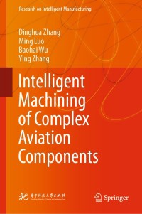 Immagine di copertina: Intelligent Machining of Complex Aviation Components 9789811615856