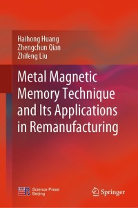 Omslagafbeelding: Metal Magnetic Memory Technique and Its Applications in Remanufacturing 9789811615894