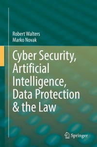 Cover image: Cyber Security, Artificial Intelligence, Data Protection & the Law 9789811616648