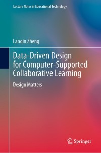 صورة الغلاف: Data-Driven Design for Computer-Supported Collaborative Learning 9789811617171