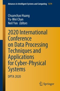 表紙画像: 2020 International Conference on Data Processing Techniques and Applications for Cyber-Physical Systems 9789811617256
