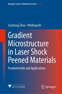 Cover image: Gradient Microstructure in Laser Shock Peened Materials 9789811617461