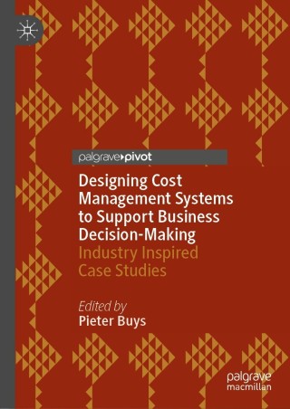 表紙画像: Designing Cost Management Systems to Support Business Decision-Making 9789811617508