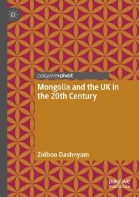 Cover image: Mongolia and the UK in the 20th Century 9789811619304