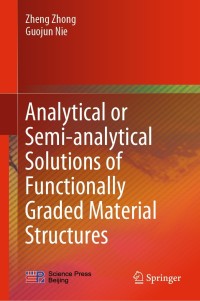 Cover image: Analytical or Semi-analytical Solutions of Functionally Graded Material Structures 9789811620034