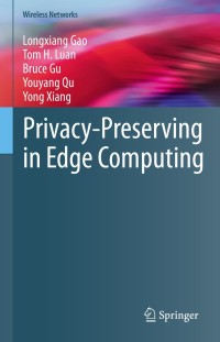 Cover image: Privacy-Preserving in Edge Computing 9789811621987