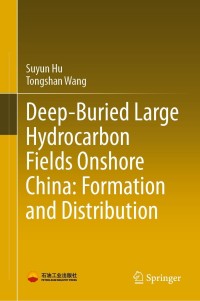 Immagine di copertina: Deep-Buried Large Hydrocarbon Fields Onshore China: Formation and Distribution 9789811622847