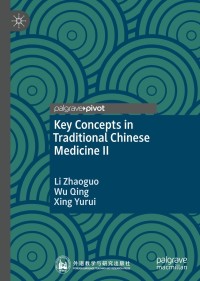 Cover image: Key Concepts in Traditional Chinese Medicine II 9789811623974