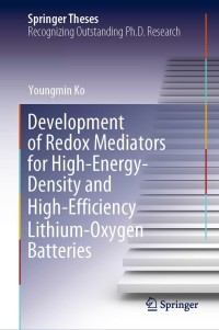 Cover image: Development of Redox Mediators for High-Energy-Density and High-Efficiency Lithium-Oxygen Batteries 9789811625312