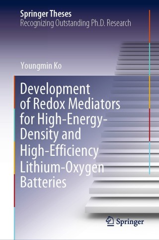 表紙画像: Development of Redox Mediators for High-Energy-Density and High-Efficiency Lithium-Oxygen Batteries 9789811625312