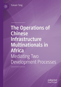 Cover image: The Operations of Chinese Infrastructure Multinationals in Africa 9789811625619