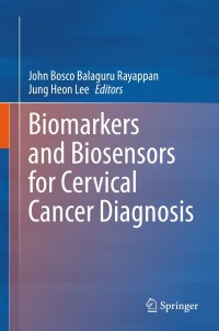 Immagine di copertina: Biomarkers and Biosensors for Cervical Cancer Diagnosis 9789811625855