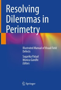 Cover image: Resolving Dilemmas in Perimetry 9789811626005