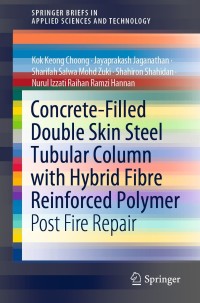 صورة الغلاف: Concrete-Filled Double Skin Steel Tubular Column with Hybrid Fibre Reinforced Polymer 9789811627149