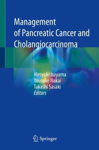 Cover image: Management of Pancreatic Cancer and Cholangiocarcinoma 9789811628696