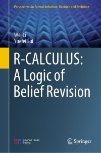 Immagine di copertina: R-CALCULUS: A Logic of Belief Revision 9789811629433