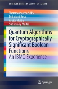 Cover image: Quantum Algorithms for Cryptographically Significant Boolean Functions 9789811630606
