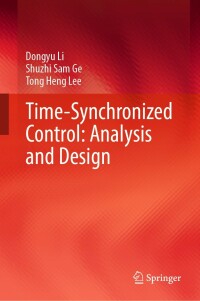 表紙画像: Time-Synchronized Control: Analysis and Design 9789811630880