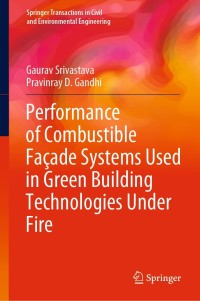 Cover image: Performance of Combustible Façade Systems Used in Green Building Technologies Under Fire 9789811631115
