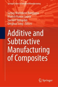 Cover image: Additive and Subtractive Manufacturing of Composites 9789811631832