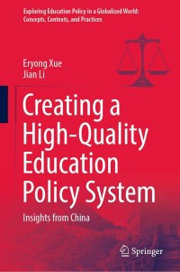 Cover image: Creating a High-Quality Education Policy System 9789811632754