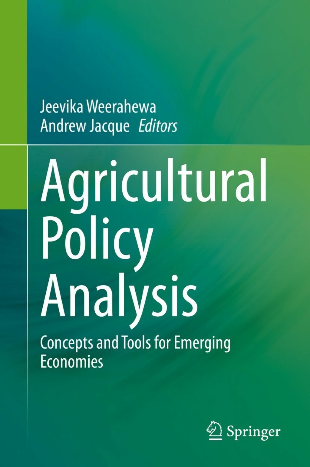 Agricultural Policy Analysis Concepts and Tools for Emerging Economies
