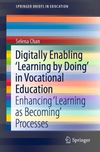 Cover image: Digitally Enabling 'Learning by Doing' in Vocational Education 9789811634048