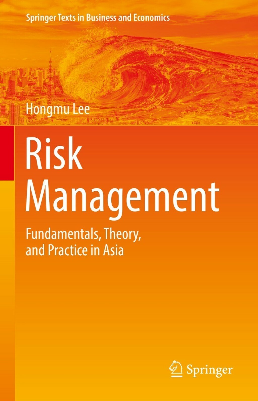 Risk Management Fundamentals, Theory, and Practice in Asia